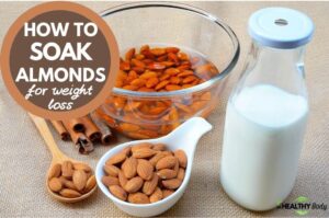 How To Soak Almonds for Weight Loss – 9 More Benefits