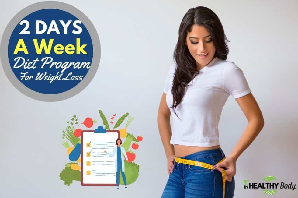 2 Days A Week - Simple Diet Program For Weight Loss