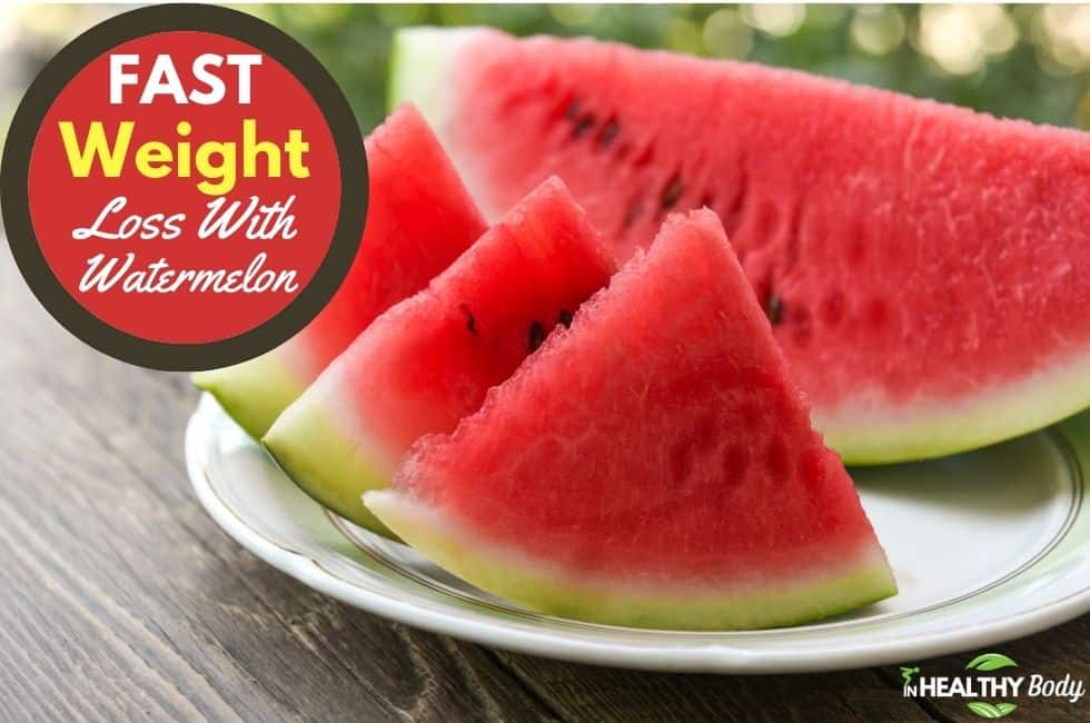 Fast Weight Loss With Watermelon - 10 Lbs. In 2 Weeks
