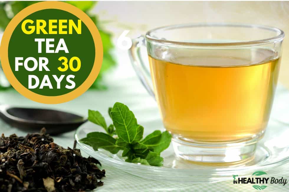 6 Benefits Of Drinking Green Tea For 30 Days